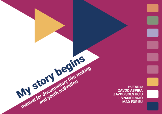 MyStoryBegins - Priročnik za uporabo dokumenega filma v mladinskem delu.